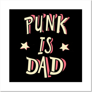Punk is dad Posters and Art